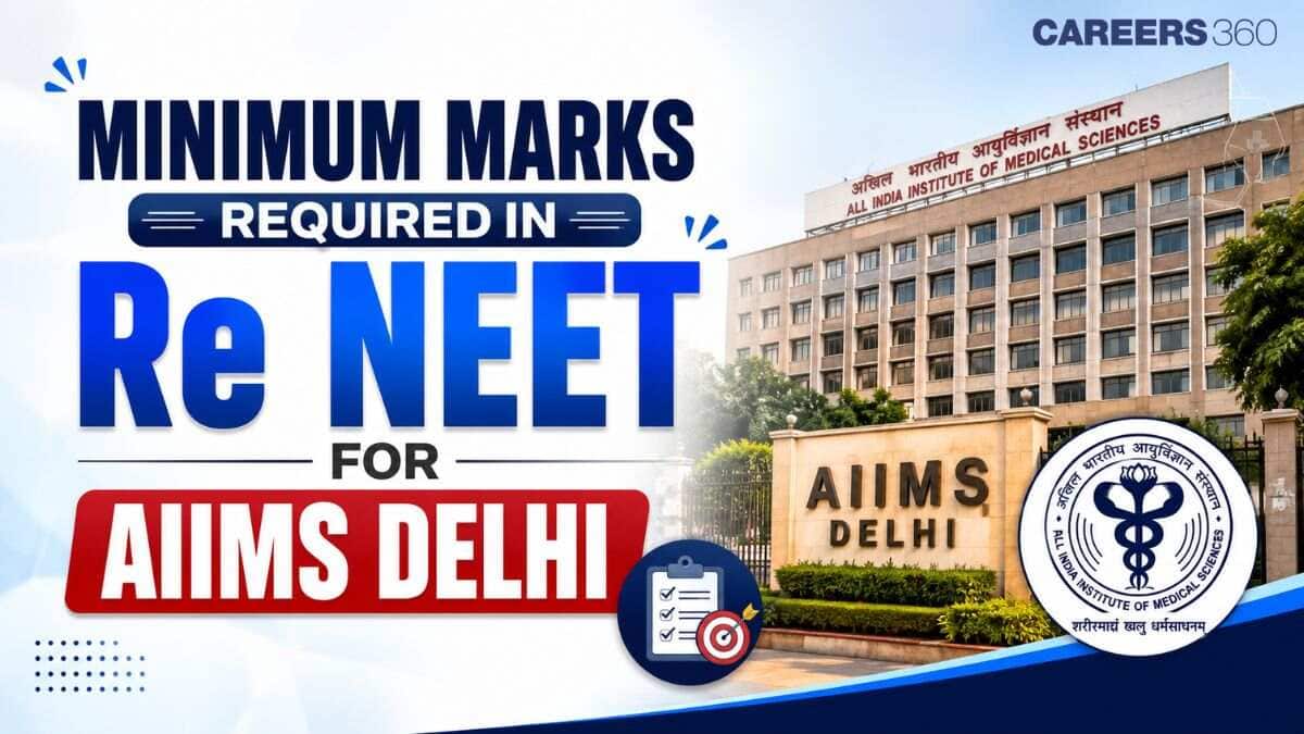 Minimum Marks Required in Re NEET For AIIMS Delhi: Expected Cutoff Marks